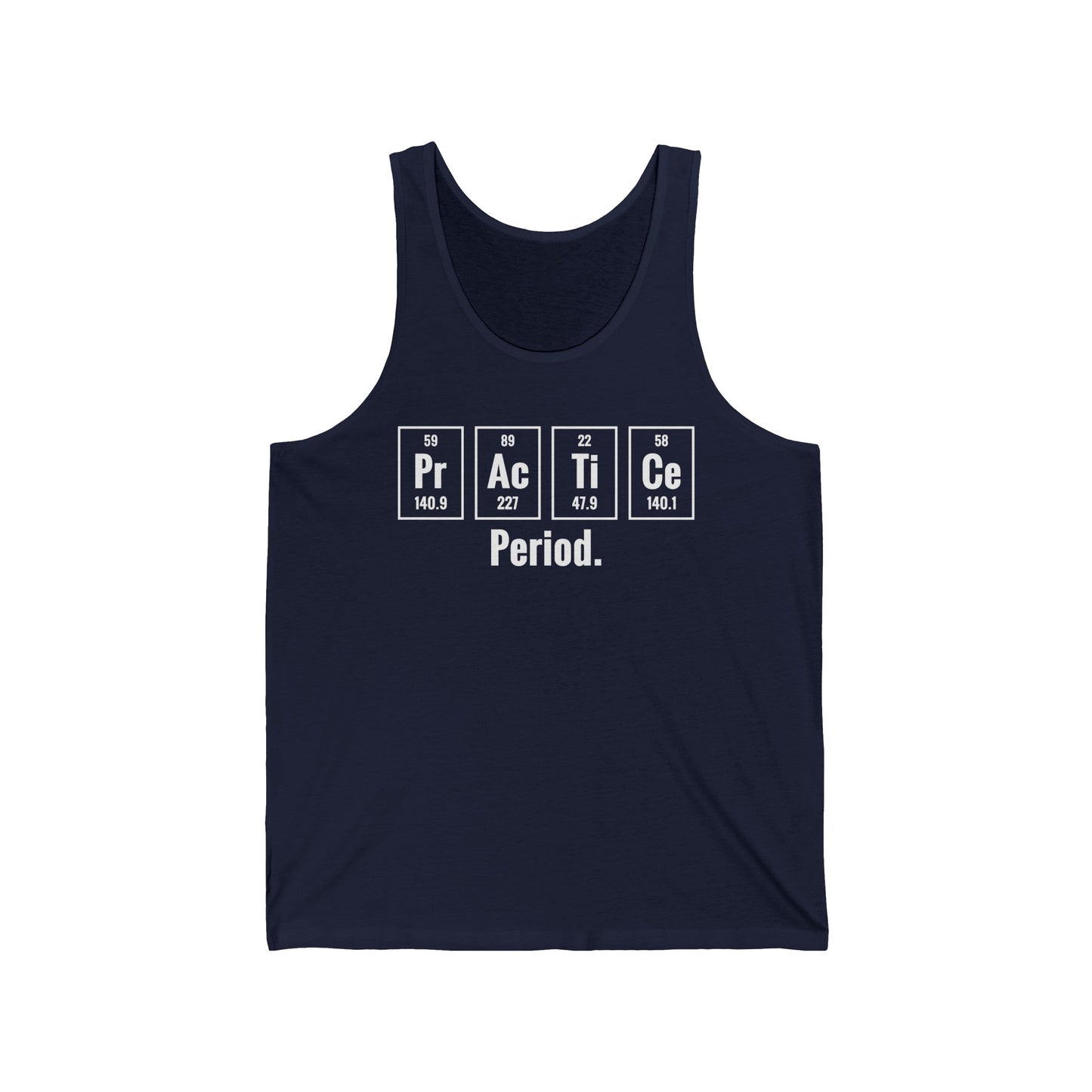 Practice Period Periodic Table Chemistry Chemist Student Science Tank Top For Men Women Tank Top