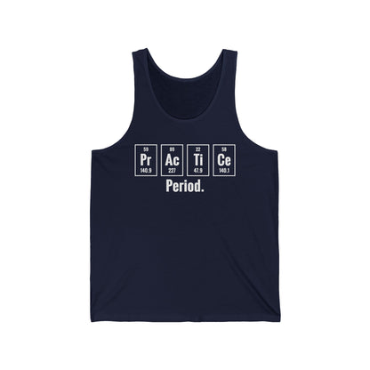 Practice Period Periodic Table Chemistry Chemist Student Science Tank Top For Men Women Tank Top