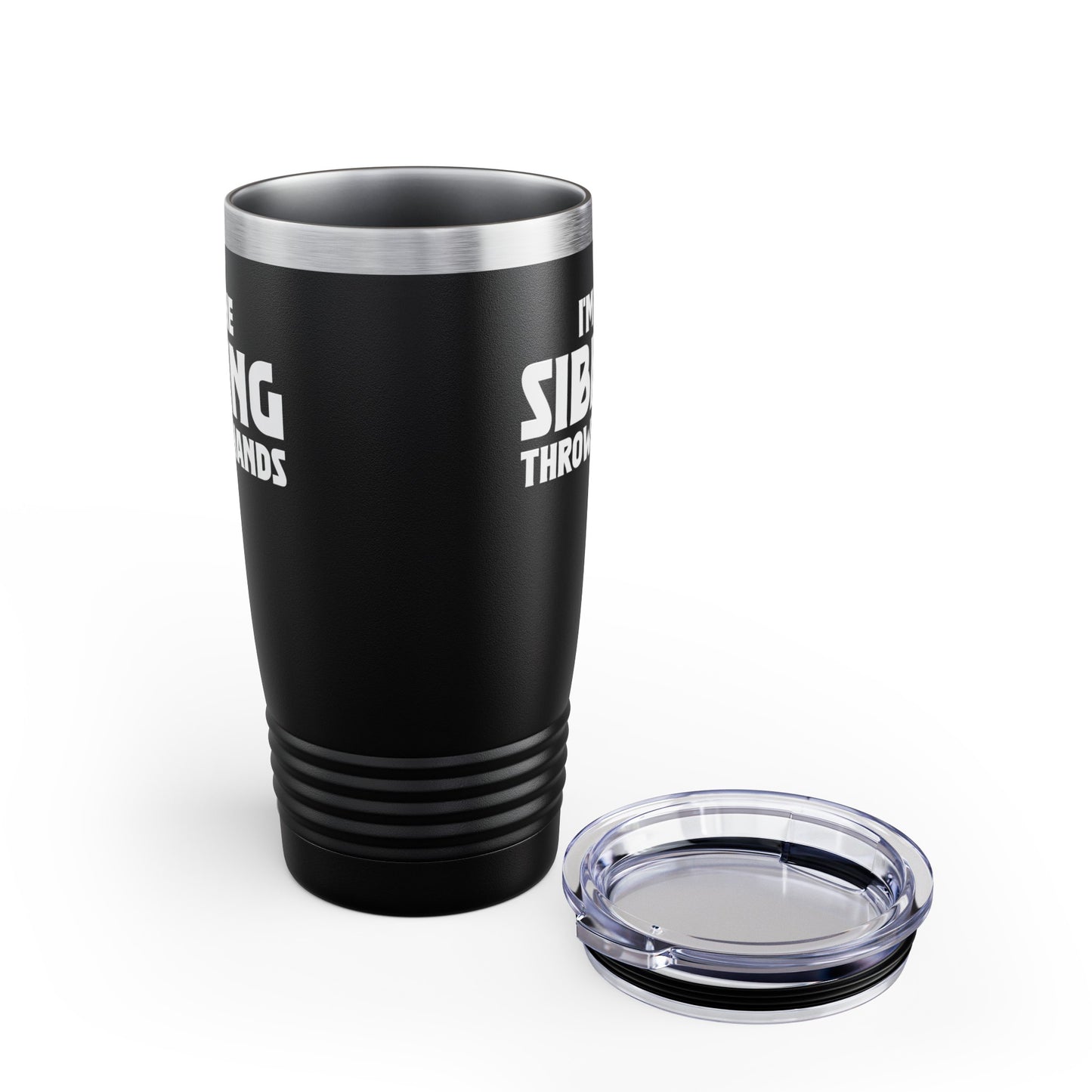 Funny Sarcastic Saying I'm The Sibling That Throws Hands Brother Sister Tumbler For Men Women Tumbler