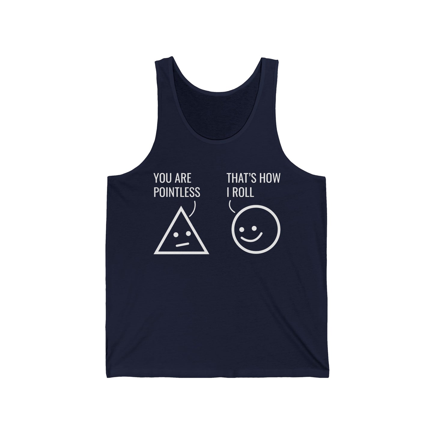 Funny You Are Pointless That Is How I Roll Math Pun Nerd Nerdy Tank Tops