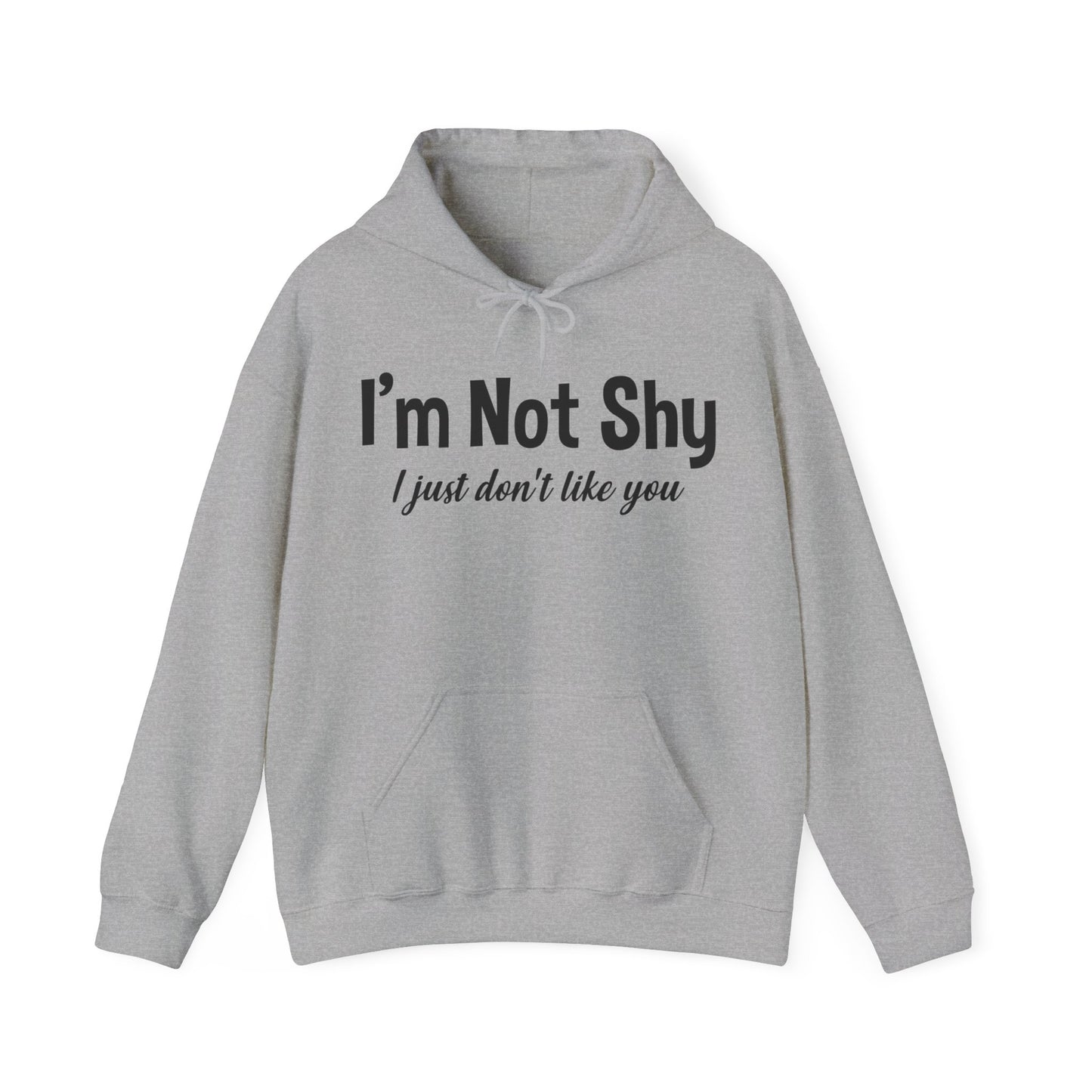 Funny I Am Not Shy I Just Dont Like You Antisocial Quote Introvert Hoodie Men Women