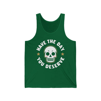 Funny Have The Day You Deserve Skull Sarcastic Tank Top For Men Women Tank Top