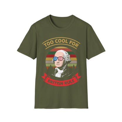 Funny Too Cool For British Rule 4th of July Fun T Shirt For Men Women