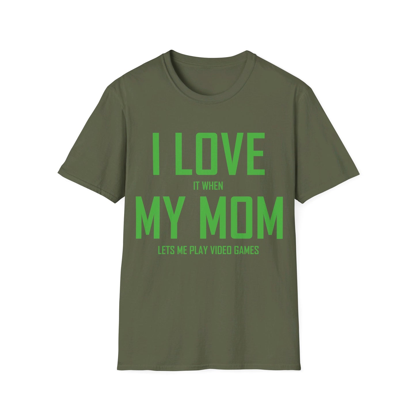 Funny I Love My Mom T-Shirt Sarcastic Video Games Gamer T-shirt Men Women Kids