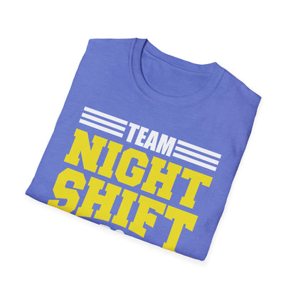 Funny Team Night Shift Worker Overnight Shift Sarcastic T-Shirt For Men Women Workers