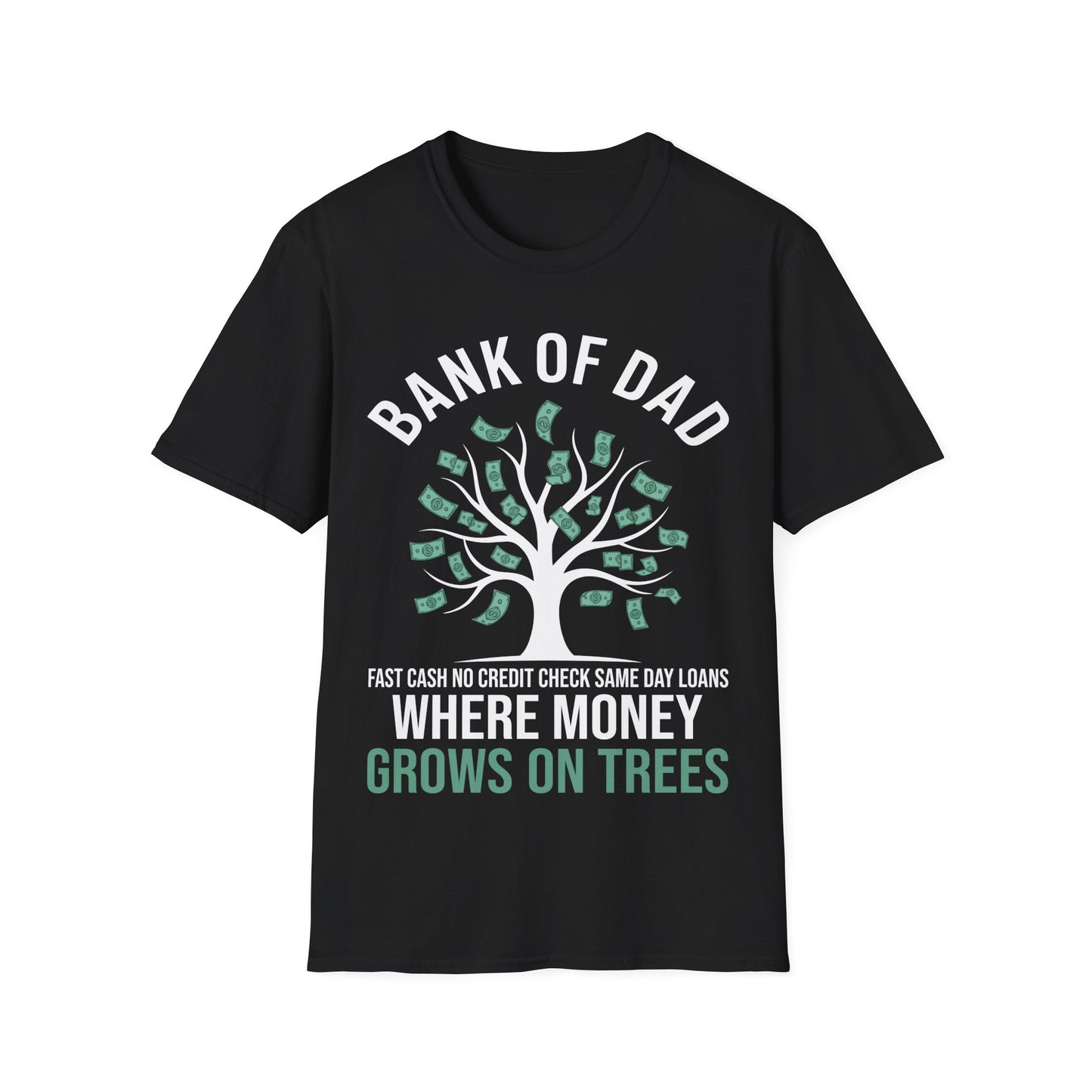 Bank of Dad Money Grows on Trees T-Shirt