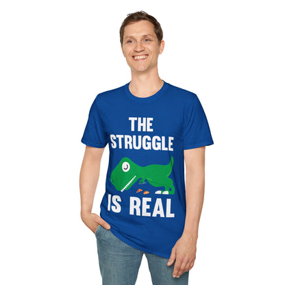 Funny The Struggle is Real T-Rex Dinosaur Sarcastic Sarcasm Tee T-Shirt Men Women