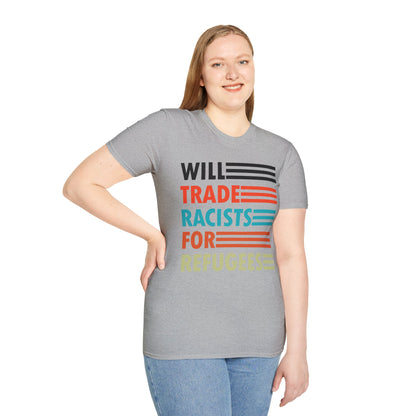 Will Trade Racists for Refugees Anti-Racism T-Shirt Political Shirt