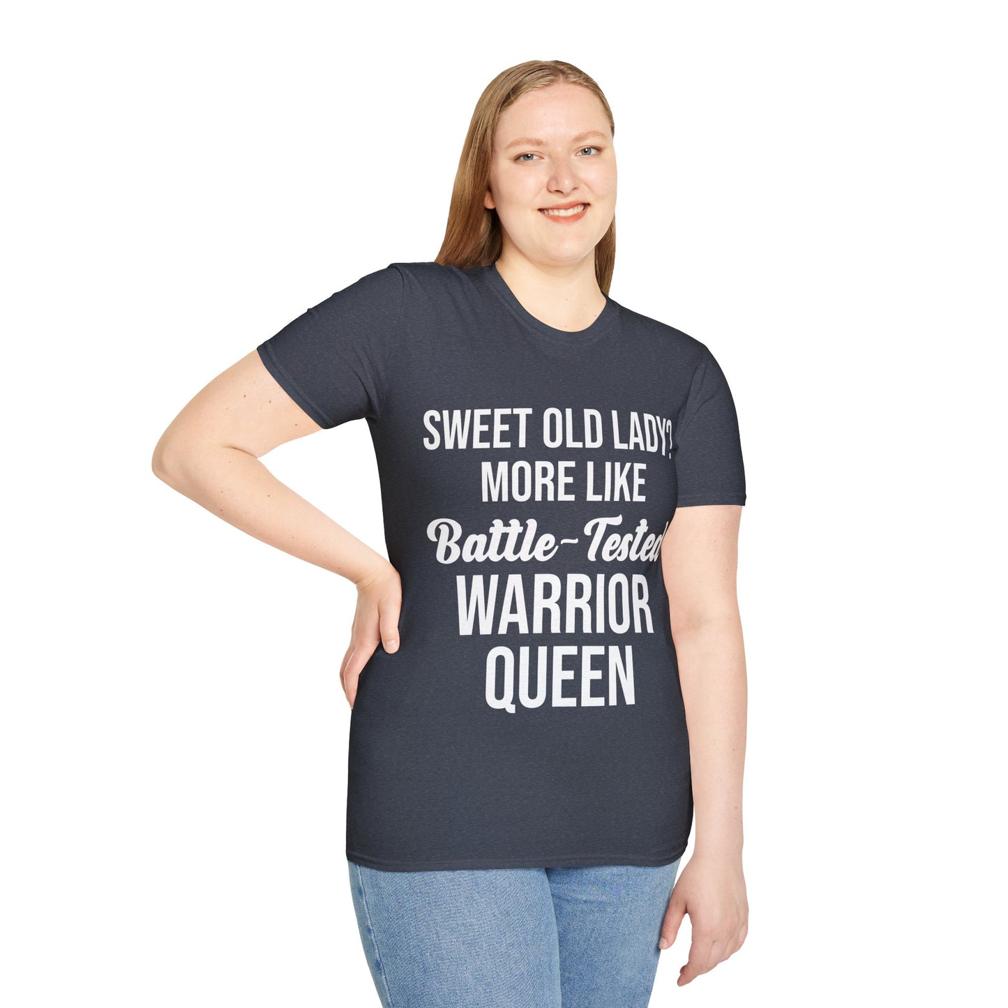 Funny Sweet Old Lady More Like Battle-Tested Warrior Queen T-Shirt Women