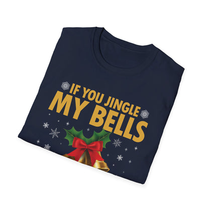 Funny If You Jingle My Bells I'll Give You A White Christmas Xmas Novelty Adult T-shirt