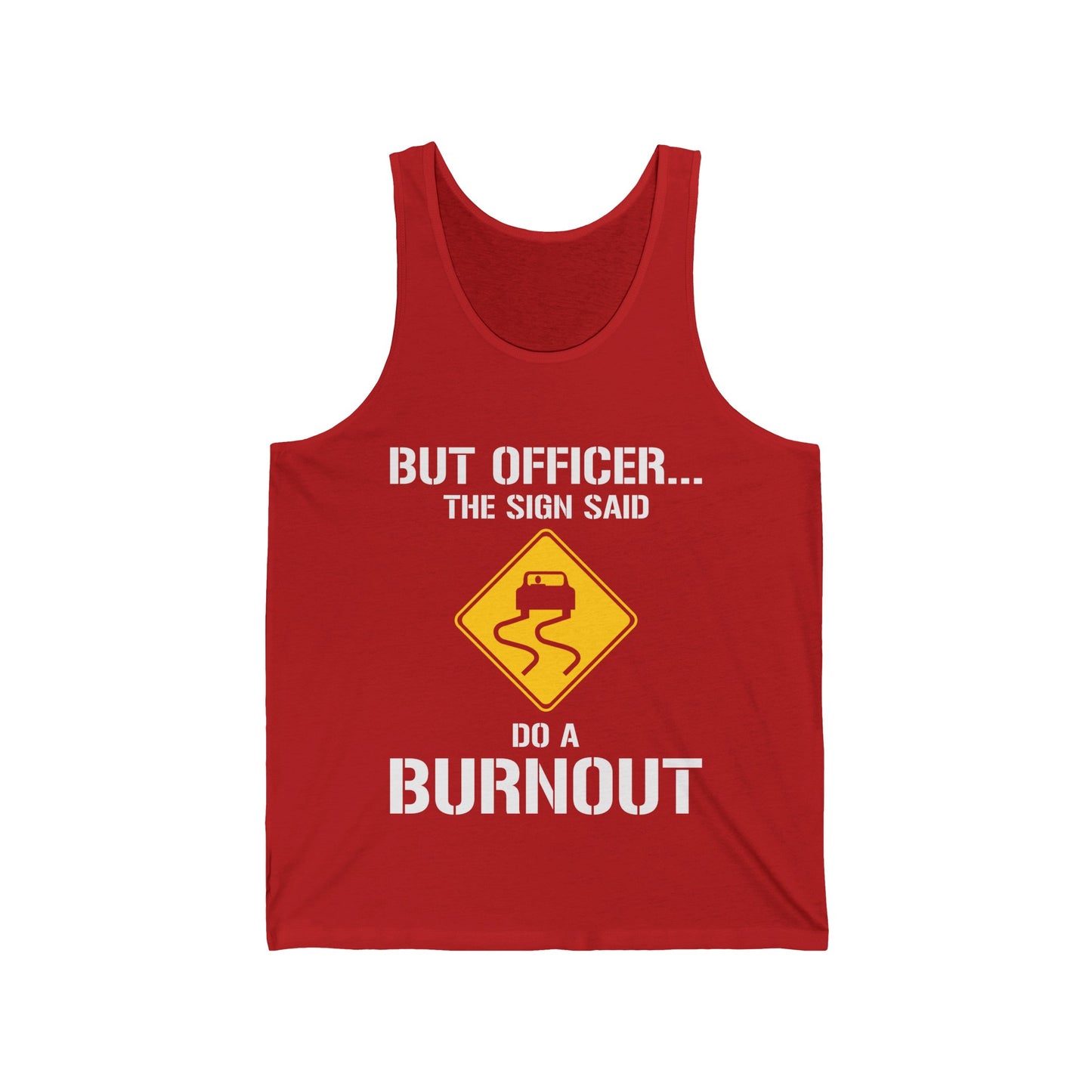 Funny But Officer The Sign Said Do A Burnout Car Racer Drift Lover Tank Tops Men