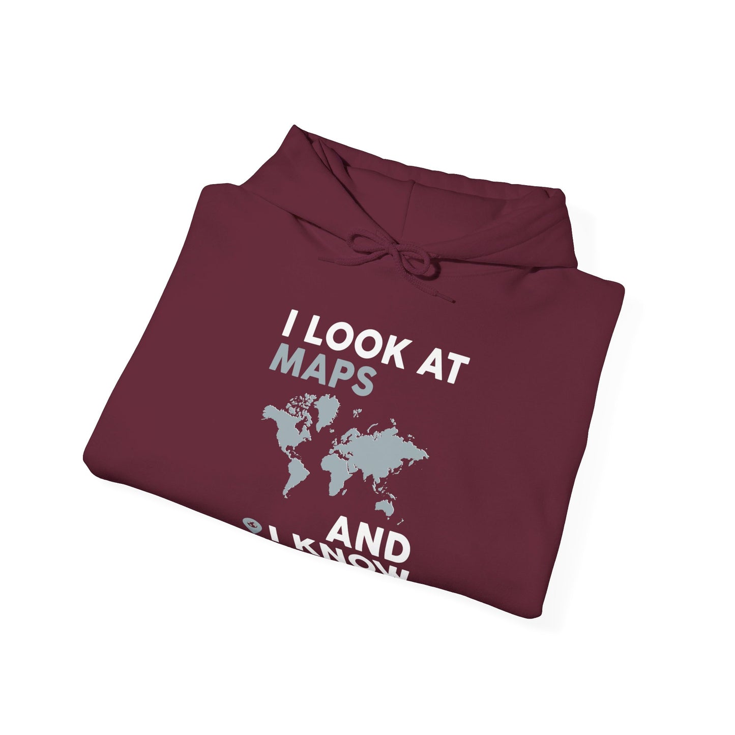 Funny I look At Maps and I Know Things Teacher Geographer Geography Hoodie For Men Women Hoodie