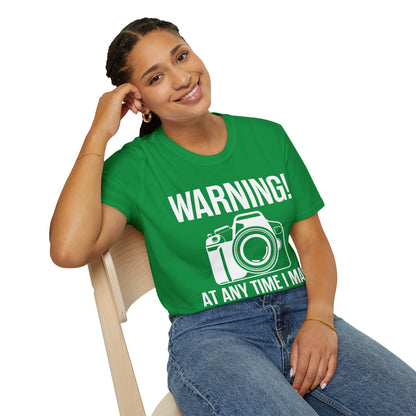 Warning At Any Time I May Snap Camera Photography Funny Photographer T-Shirt Men Women