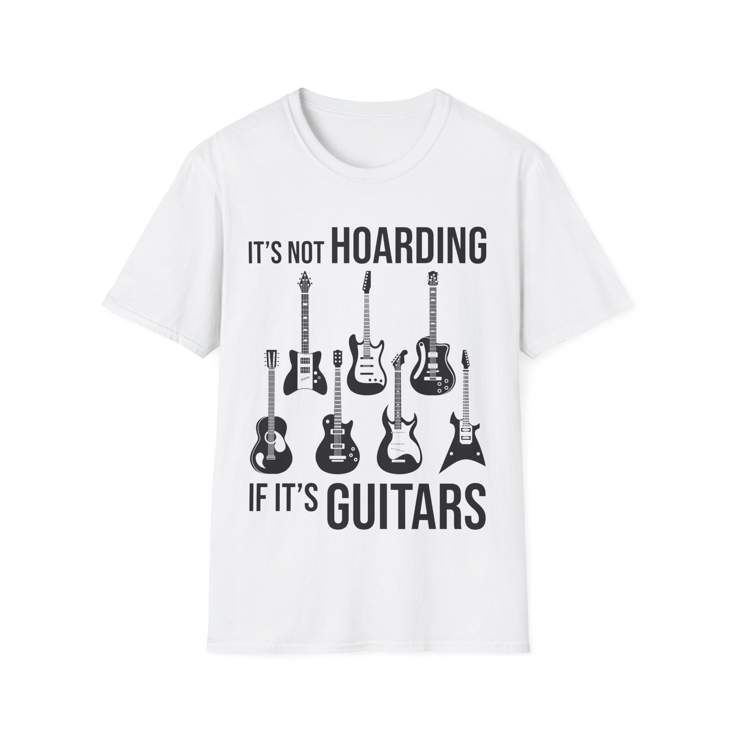 Its Not Hoarding If Its Guitars Guitarist Musicians Funny T-Shirt Men Women