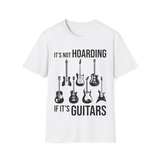 Its Not Hoarding If Its Guitars Guitarist Musicians Funny T-Shirt Men Women