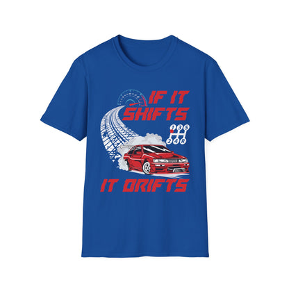 If It Shifts It Drifts Drift Cars Drifting Racing Racer Gift T-Shirt For Men Women T-Shirt