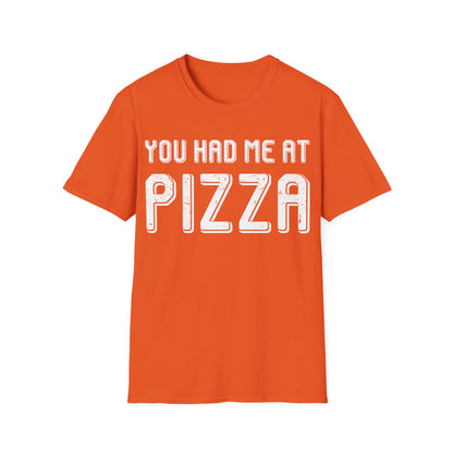 Pizza Lover Funny Gift - You Had Me At Pizza T-Shirt