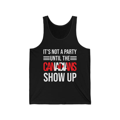 It Is Not A Party Until The Canadian Shows Up Canada Tank Tops For Men Women