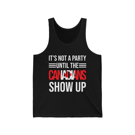 It Is Not A Party Until The Canadian Shows Up Canada Tank Tops For Men Women