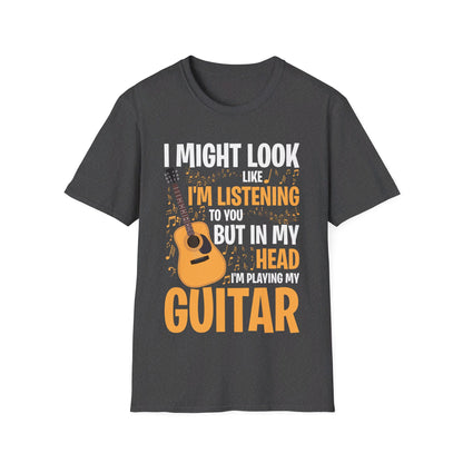 I Might Look Like I'm Listening To You Funny Guitar Music Sarcastic T-Shirt