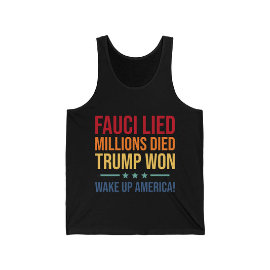 Fauci Lied Millions Died Trump Won Wake Up America Tank Top For Men Women