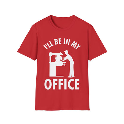 I'll Be In My Office Funny Woodworking Gift T-Shirt For Carpenter Men