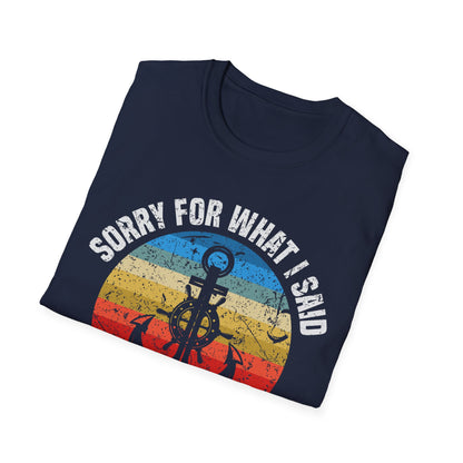 Funny Sorry for What I Said While Docking The Boat Sarcastic T-Shirt