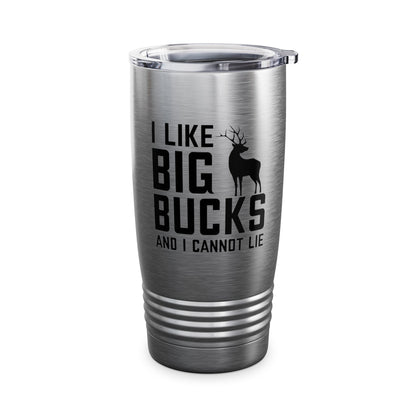 I Like Big Bucks and I Cannot Lie Deer Hunting Hunter Tumbler For Men Women