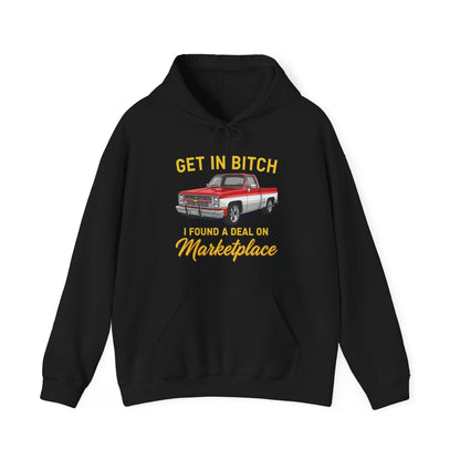 Get in Bitch I Found A Deal On Marketplace Meme Hoodie