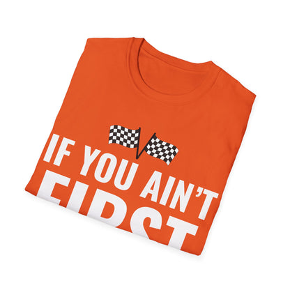 Funny If You Ain't First You're Last Drag Racing Fathers Day T-Shirt For Men Women T-Shirt