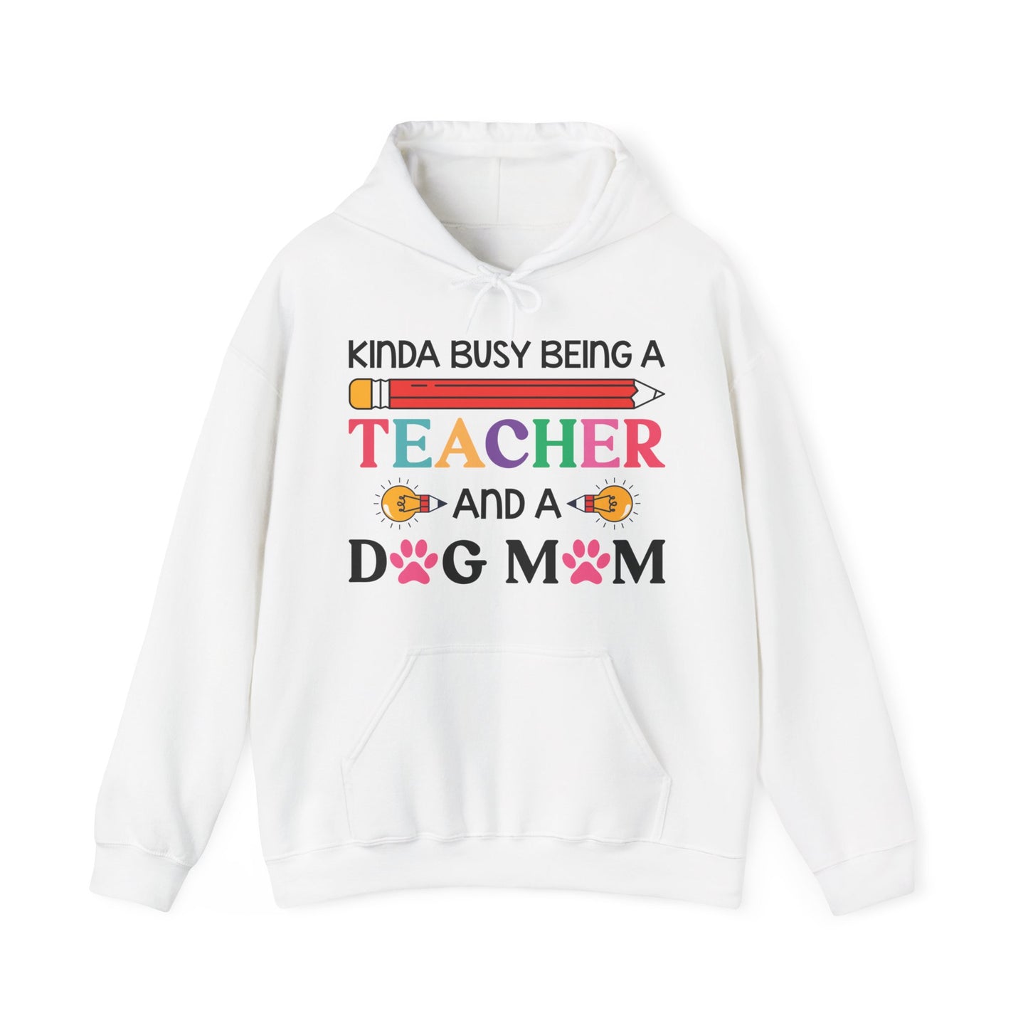 Kinda Busy Being A Teacher And A Dog Mom For Dog Lovers Pet Mothers Day Teachers Hoodie