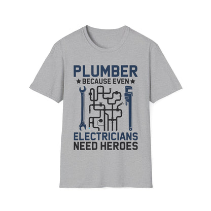 Plumber Because Even Electricians Need Heroes Funny Plumbers T-Shirt For Men Women T-Shirt