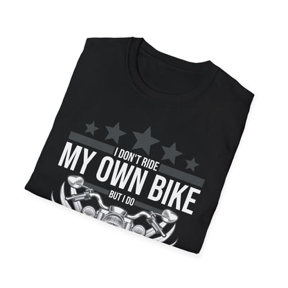 Funny I Dont Ride My Own Bike But I Do Ride My Own Biker T-Shirt Women