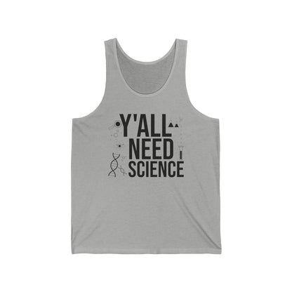 Y'All Need Science Lover Nerd Geek School Teacher Men Women Tank Top