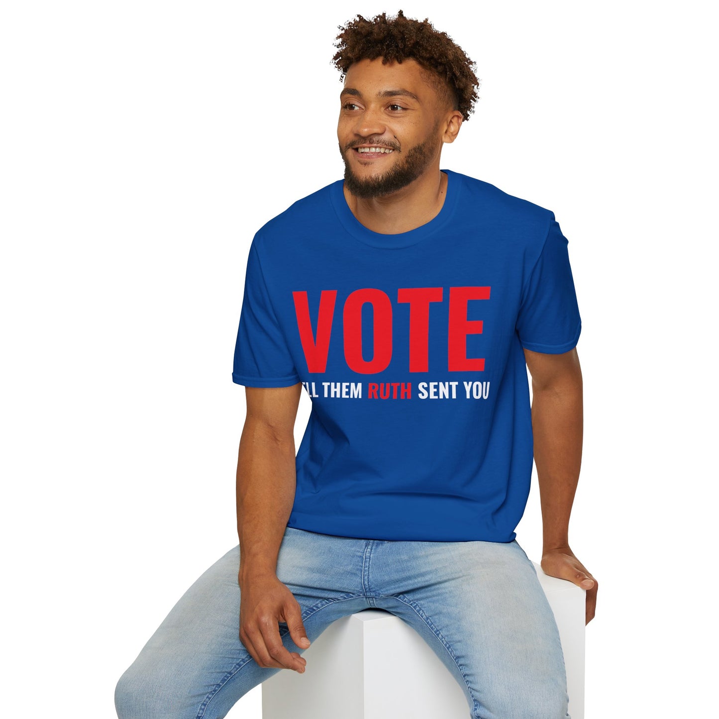 Vote Tell Them Ruth Sent You Funny American Women Saying T-Shirt For Men Women T-Shirt