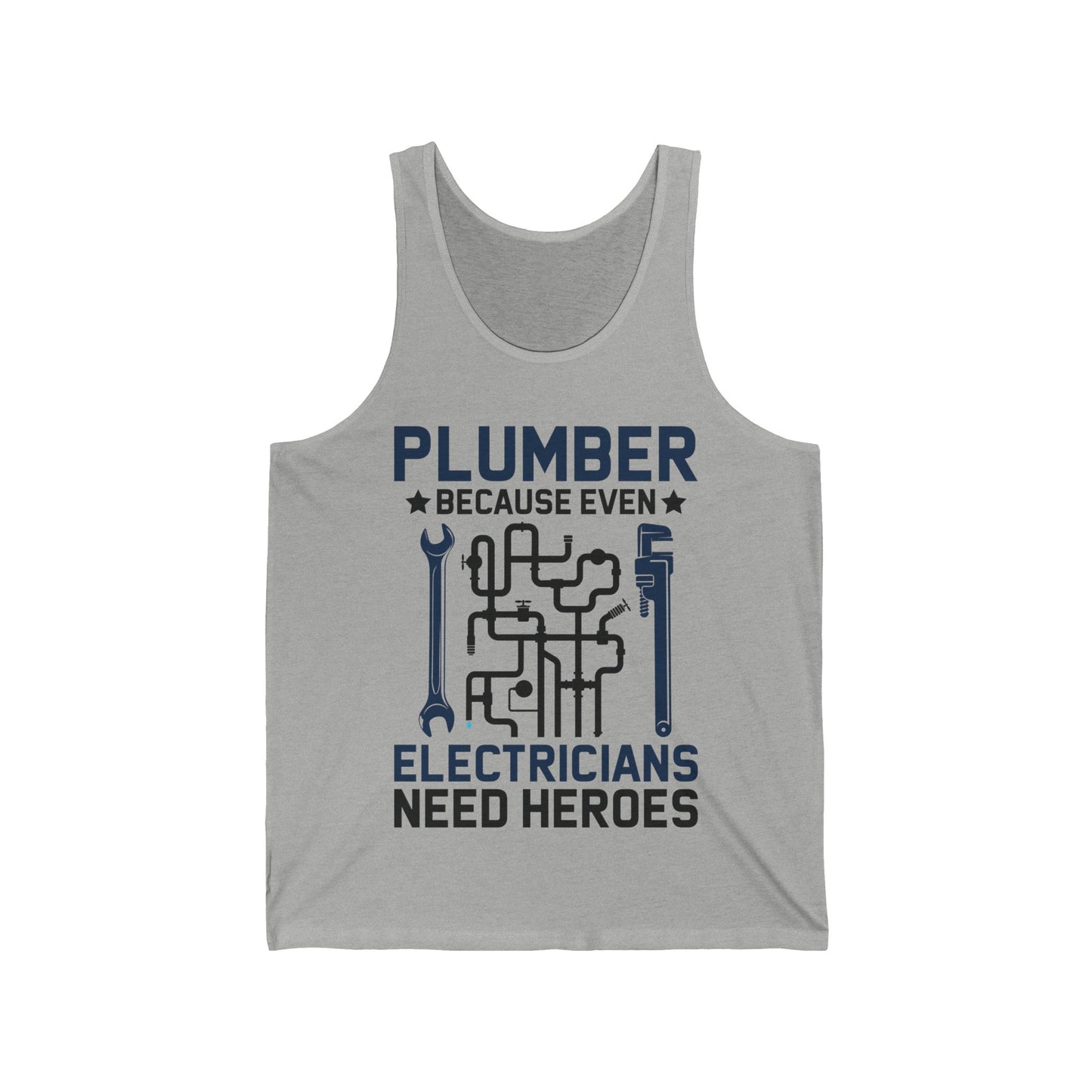 Plumber Because Even Electricians Need Heroes Funny Plumbers Tank Top For Men Women Tank Top