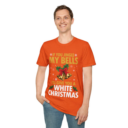 Funny If You Jingle My Bells I'll Give You A White Christmas Xmas Novelty Adult T-shirt