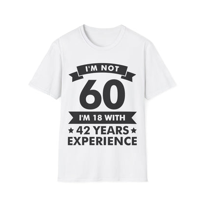 Funny I'm Not 60 Experience 60th Birthday Gift T-Shirt Men Women