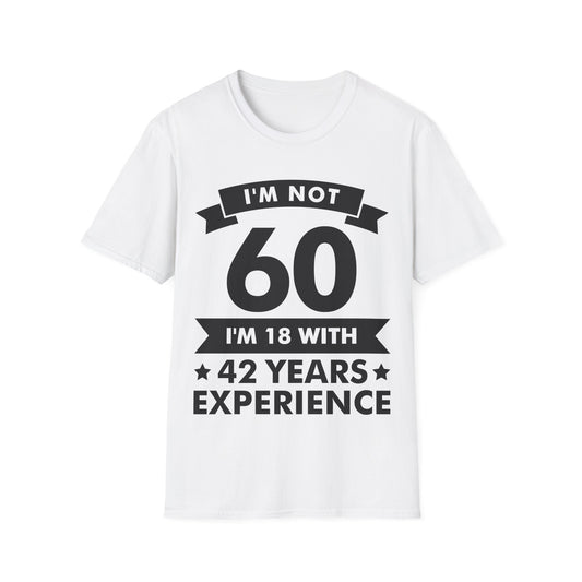 Funny I'm Not 60 Experience 60th Birthday Gift T-Shirt Men Women