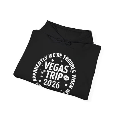 Vegas Trip 2026 Apparently We're Trouble When We're Together Hoodie For Men Women