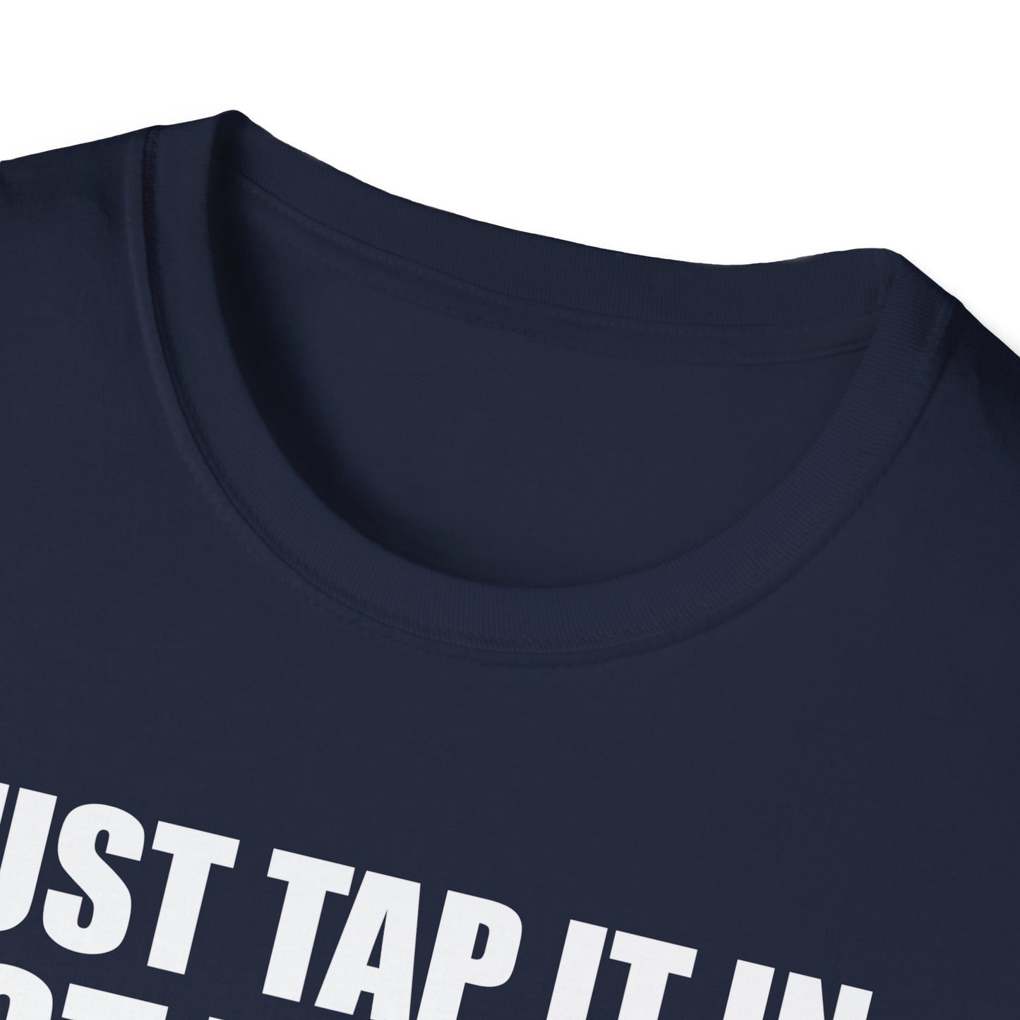 Just Tap It In Just Tap It In Give It A Little Tappy Tap Funny Golfer T-Shirt For Men WomenT-Shirt