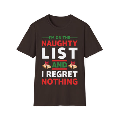 Funny I Am On The Naughty List and I Regret Nothing Xmas T-Shirt Men Women