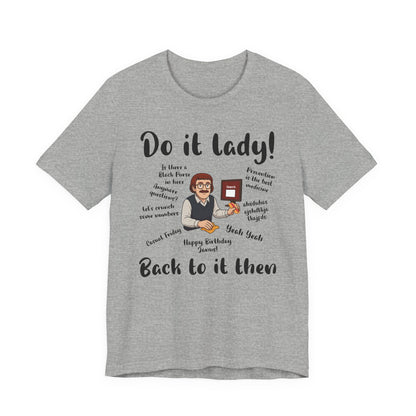Do it lady! Chit, Trending Funny Saying T-Shirt for Men Women