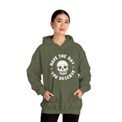 Funny Have The Day You Deserve Skull Sarcastic Hoodie For Men Women Hoodie