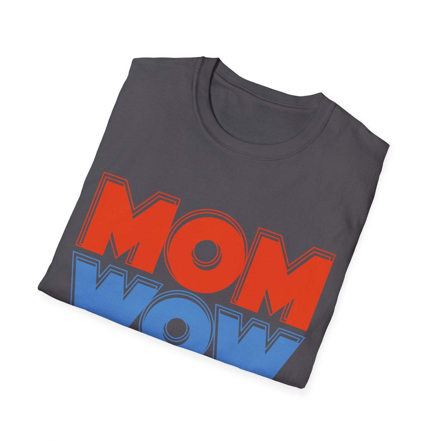 Mom Wow Mothers Day Mom Gift T-Shirt