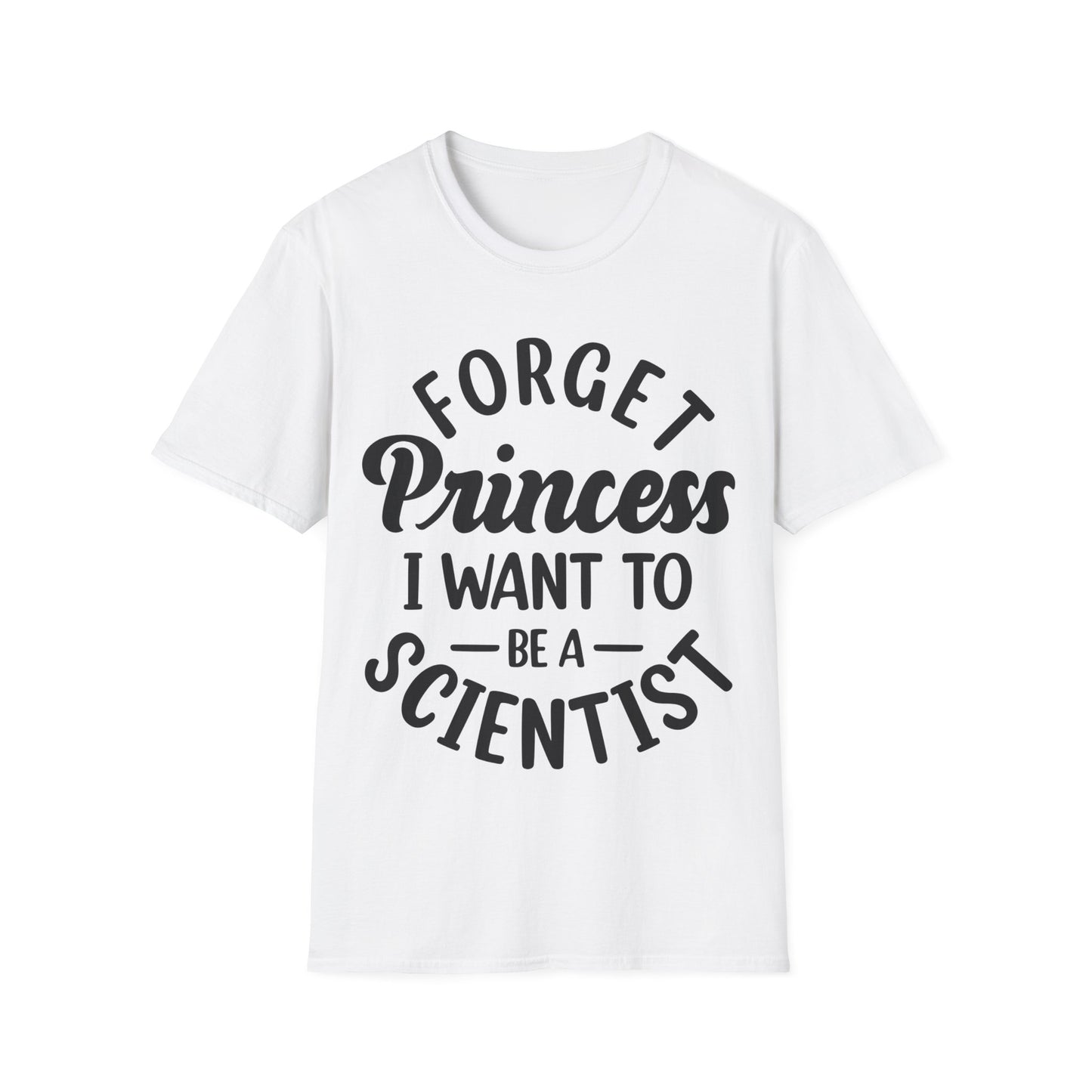 Funny Forget Princess I Want To Be A Scientist Girl Science Goal Aim T-Shirt