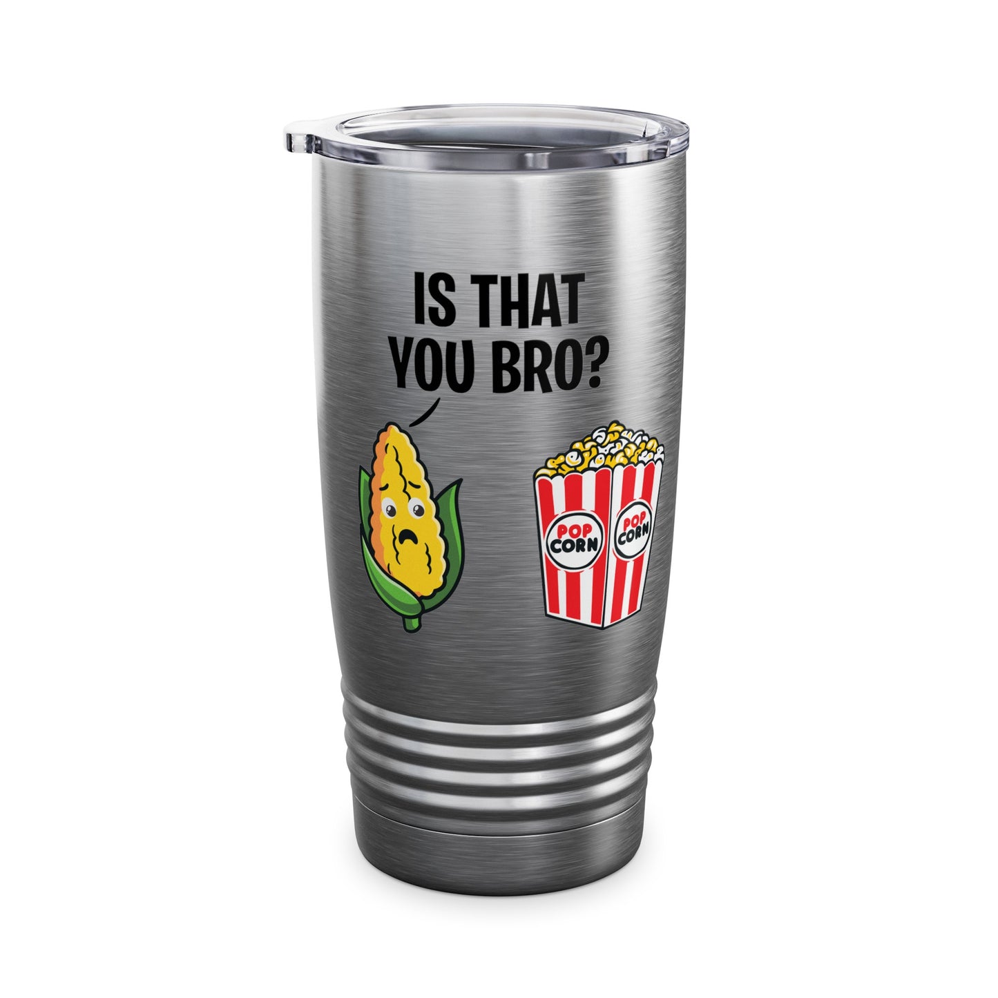 Popcorn Corn Cob Is That You Bro Popcorn Funny Tumbler