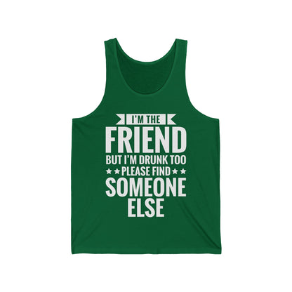 If Found Drunk Please Return To Friend I'm The Friend Funny Drinking Tank Top For Men Women Tank Top