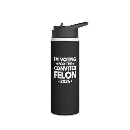 Funny I'm Voting Felon 2024 Voting For Felon Trump 2024 Water Bottle For Men Women