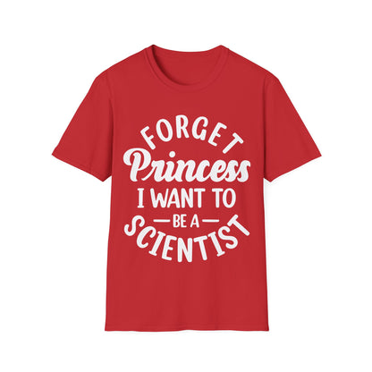 Funny Forget Princess I Want To Be A Scientist Girl Science Goal Aim T-Shirt